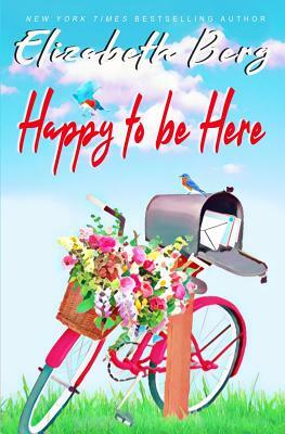 Happy to be Here by Elizabeth Berg