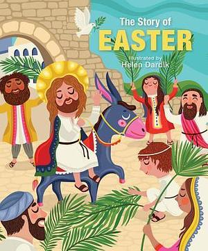 The Story of Easter by Helen Dardik