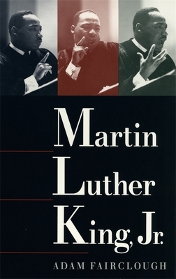 Martin Luther King Jr. by Adam Fairclough