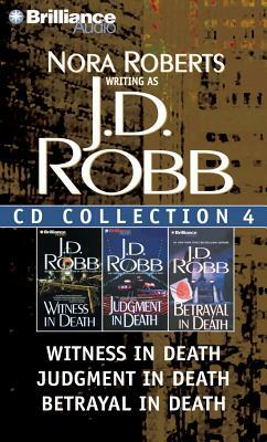 J. D. Robb CD Collection 4: Witness in Death, Judgment in Death, Betrayal in Death by J.D. Robb