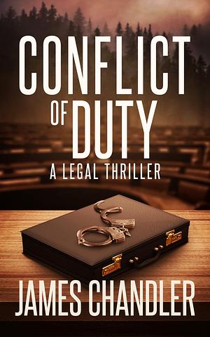 Conflict of Duty by James Chandler