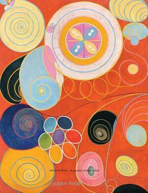 Hilma AF Klint: A Pioneer of Abstraction by Pascal Rousseau, Hilma af Klint, David Lomas, Iris Muller-Westermann