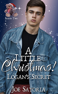 A Little Christmas: Logan's Secret: An MM Age Play Christmas Romance by Joe Satoria