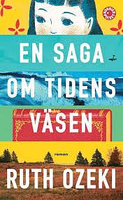 En saga om tidens väsen by Ruth Ozeki