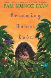 Becoming Naomi Leon by Pam Muñoz Ryan