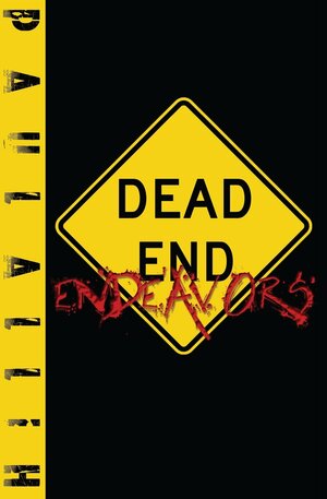 Dead End Endeavors by Paul Allih