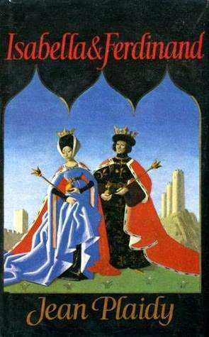 Isabella and Ferdinand by Jean Plaidy
