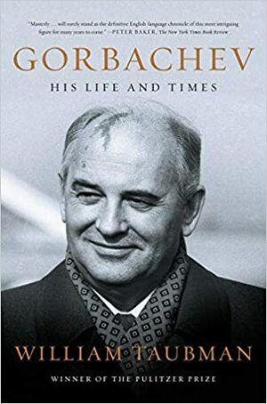 Gorbachev: A Biografia by William Taubman
