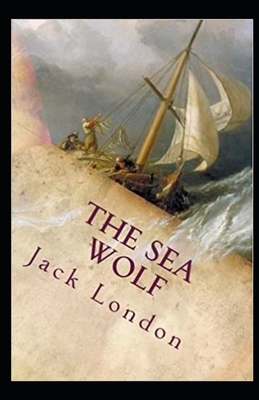 The Sea Wolf Illustrated by Jack London