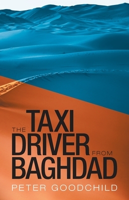 The Taxi Driver from Baghdad by Peter Goodchild