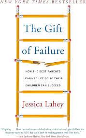 The Gift of Failure by Jessica Lahey