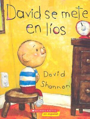 David Se Mete en Lios = David Gets in Trouble by David Shannon