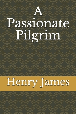 A Passionate Pilgrim by Henry James