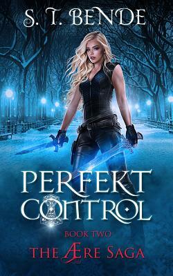 Perfekt Control by S.T. Bende