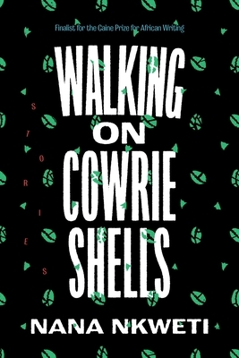 Walking on Cowrie Shells: Stories by Nana Nkweti