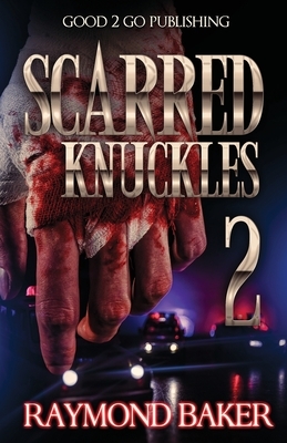 Scarred Knuckles 2 by Raymond Baker