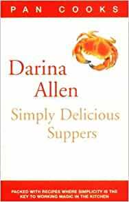 Darina Allen's Simply Delicious Suppers by Darina Allen