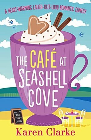The Cafe at Seashell Cove by Karen Clarke