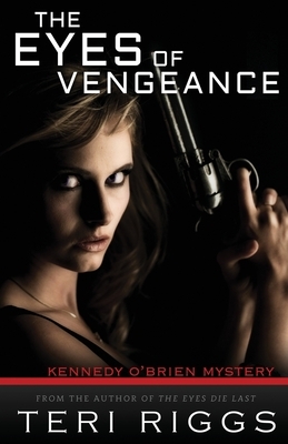 The Eyes of Vengeance by Teri Riggs