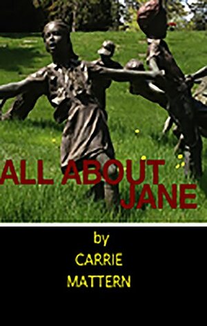 All About Jane by Carrie Mattern