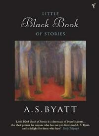 The Little Black Book of Stories by A.S. Byatt