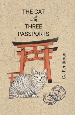 The Cat with Three Passports by C.J. Fentiman