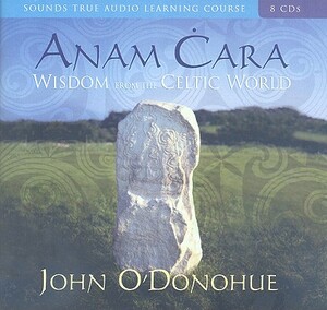 Anam Cara: Wisdom from the Celtic World by John O'Donohue