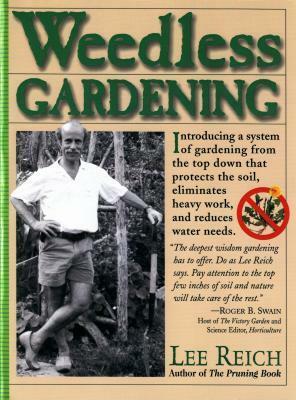 Weedless Gardening by Michael A. Hill, Lee Reich