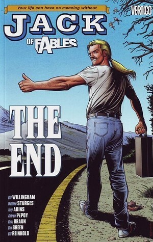 Jack of Fables, Vol. 9: The End by Tony Akins, Andrew Pepoy, Bill Willingham, Lilah Sturges