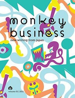 Monkey Business, Volume 1 2011: New Writing from Japan by Motoyuki Shibata, Hideo Furukawa, Ted Goossen, Yōko Ogawa, Haruki Murakami, Hiromi Kawakami