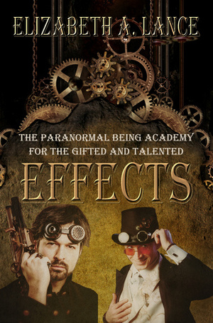 Effects(The Paranormal Being Academy for the Gifted and Talented) by Elizabeth A. Lance
