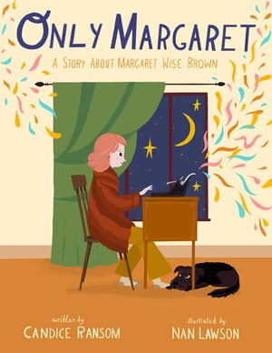 Only Margaret: A Story about Margaret Wise Brown by Nan Lawson, Candice F. Ransom