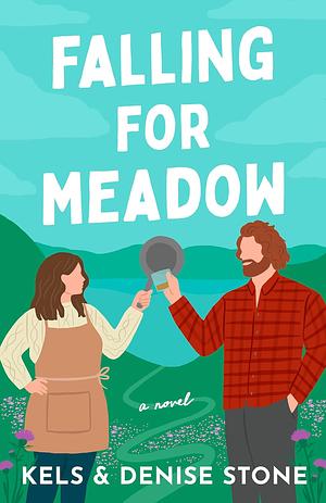 Falling for Meadow by Kels Stone, Denise Stone