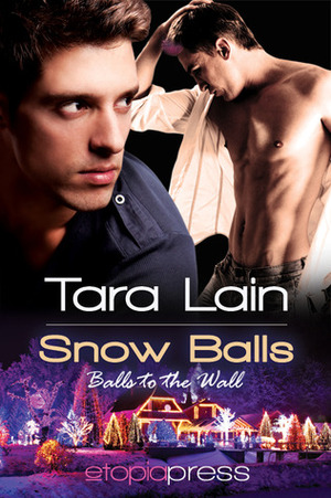 Snow Balls by Tara Lain