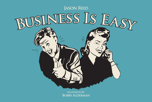 Business Is Easy by Jason Reid
