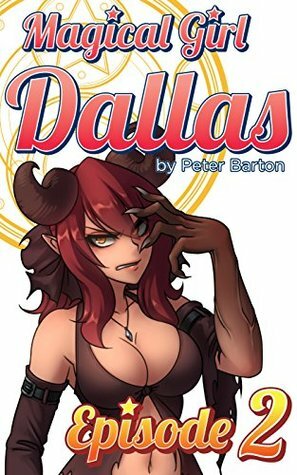 Magical Girl Dallas Episode 2 by Peter Barton