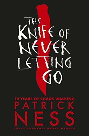The Knife of Never Letting Go – Extended Sampler by Patrick Ness