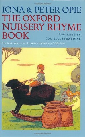 The Oxford Nursery Rhyme Book by Peter Opie, Iona Opie