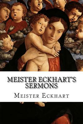 Meister Eckhart's Sermons by Meister Eckhart