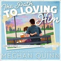 The Path to Loving Him by Meghan Quinn