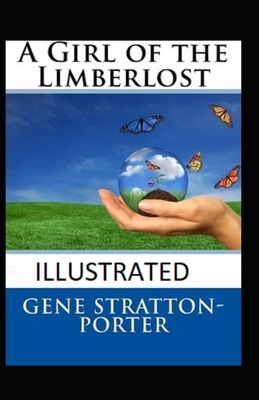 A Girl of the Limberlost illustrated by Gene Stratton-Porter