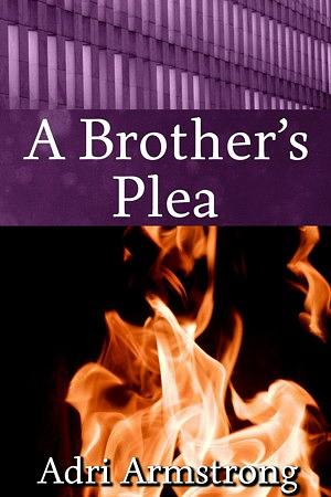 A Brother's Plea by Adri Armstrong