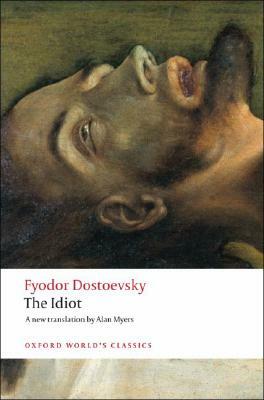 The Idiot by Fyodor Dostoevsky