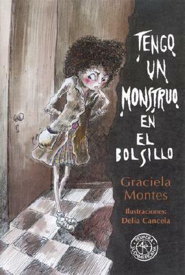 Tengo un monstruo en el bolsillo by Graciela Montes