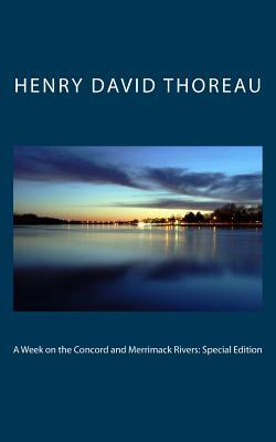 A Week on the Concord and Merrimack Rivers: Special Edition by Henry David Thoreau