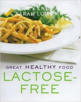 Lactose-free: Great Healthy Food by Lucy Knox, Sarah Lowman
