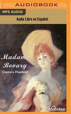 Madame Bovary (Spanish Edition) by Gustave Flaubert