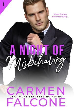 A Night of Misbehaving by Carmen Falcone