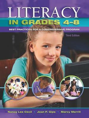 Literacy in Grades 4-8: Best Practices for a Comprehensive Program by Nancy L. Cecil, Merrill E. Marcy, Joan P. Gipe