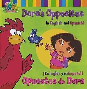 Dora's Opposites/Opuestos de Dora: In English and Spanish!/En Ingles y en Espanol! by Robert Roper, Phoebe Beinstein